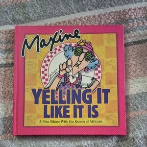 Maxine Yelling It Like It Is Book